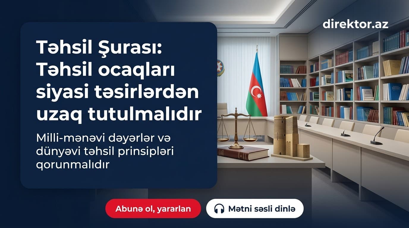Təhsil Şurası: Dindən siyasi məqsədlər üçün istifadə yolverilməzdir