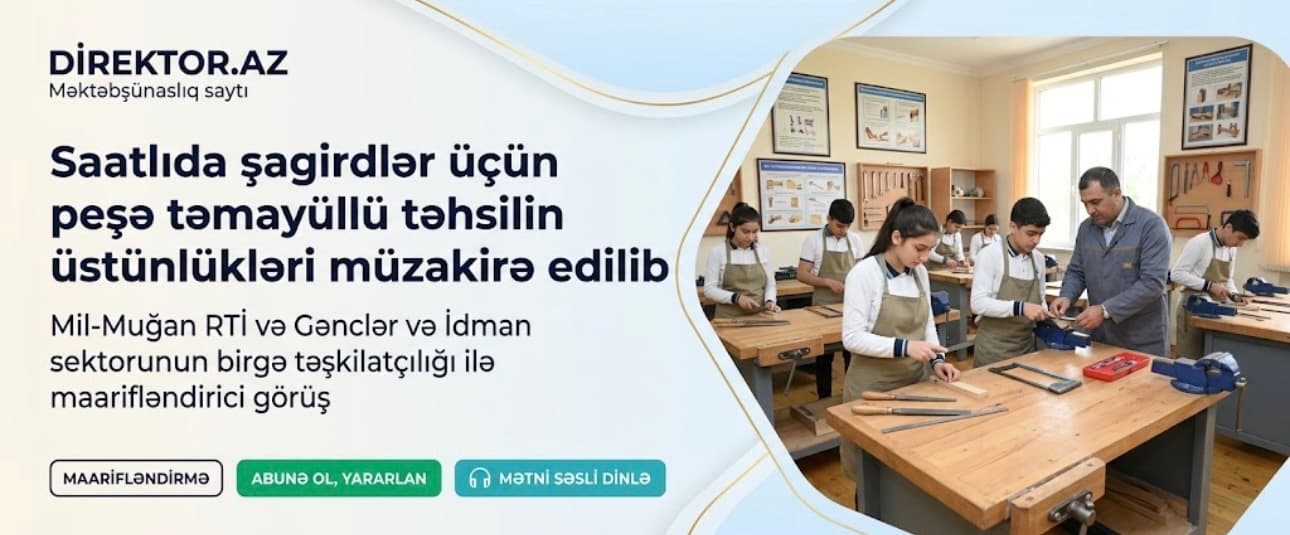 “Peşə təmayüllü təhsilin üstünlükləri” mövzusunda maarifləndirici görüş keçirilib