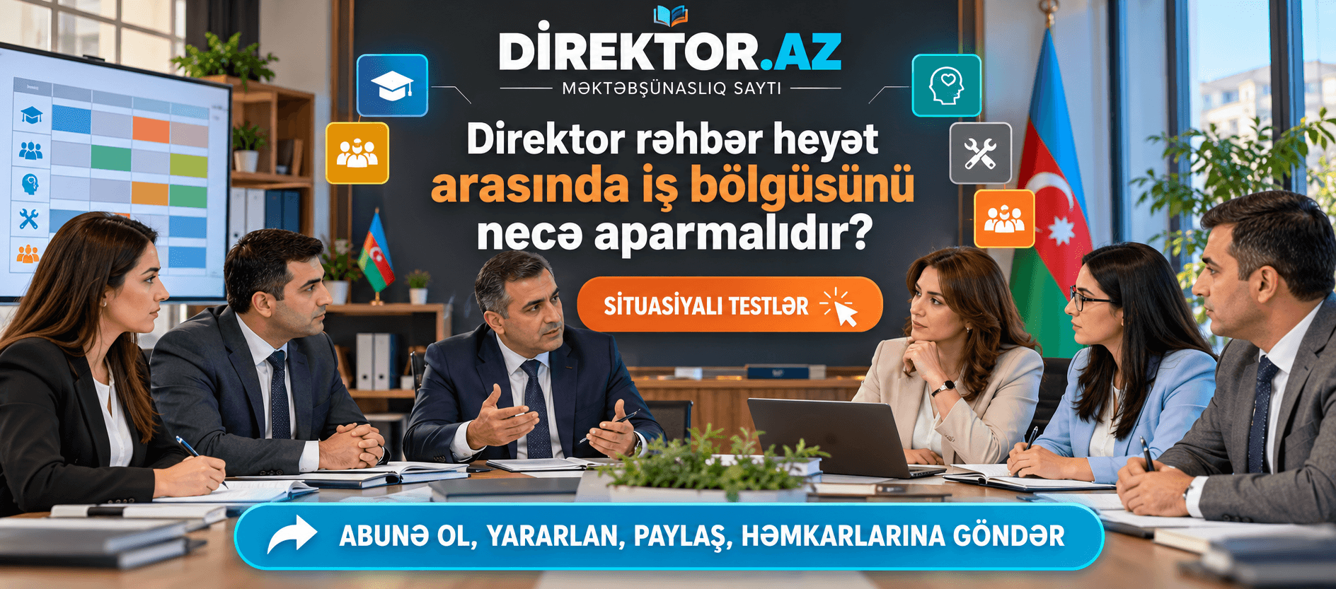 Direktor rəhbər heyət arasında iş bölgüsünü necə aparmalıdır ? Məktəb situasiyaları