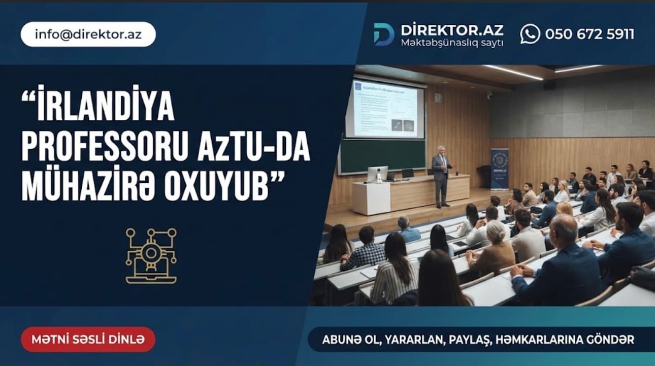 İrlandiyalı professor AzTU-da mühazirə deyib